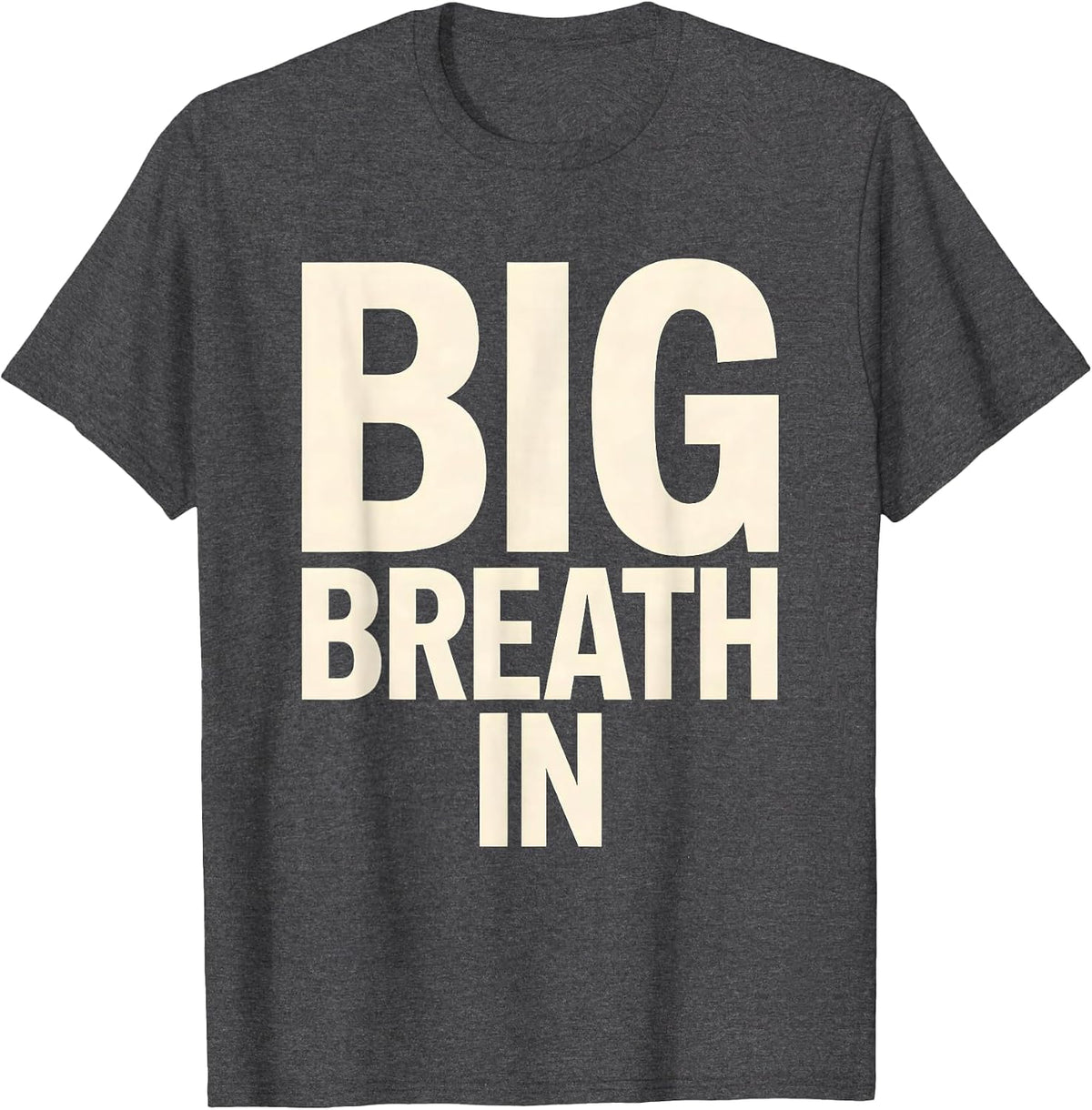 Big Breath In Funny Radiologic Technologist X-Ray Tech Humor T-Shirt - Dark Heather Grey