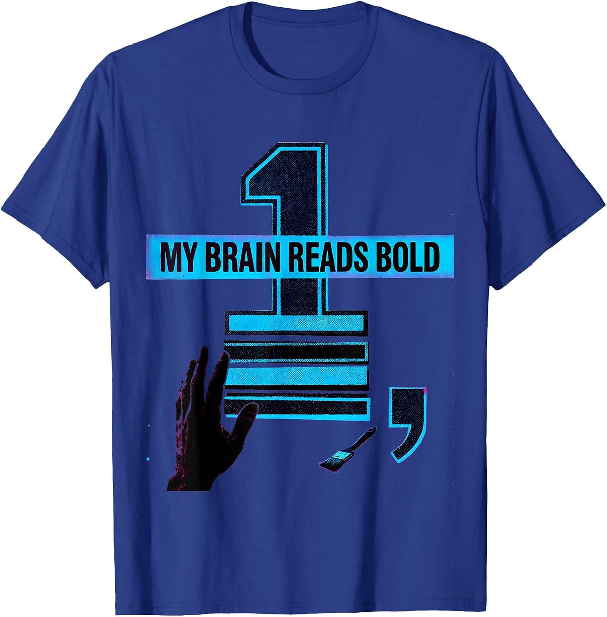 Men's My Brain Reads Bold Dyslexia Awareness Humor Dyslexic Reader T-Shirt - Royal Blue