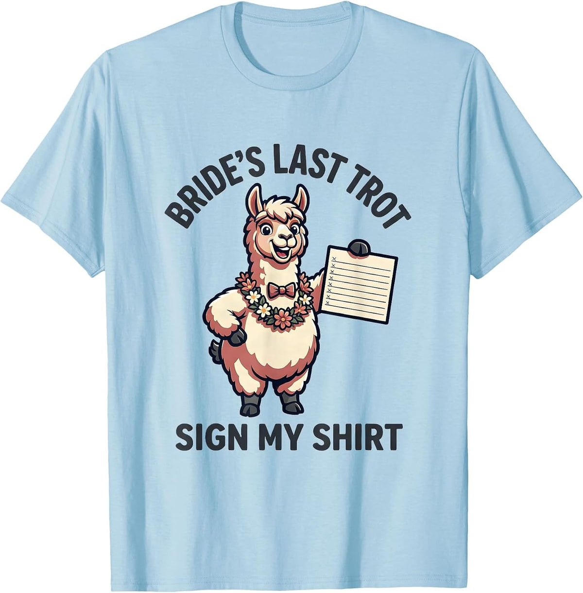 Men's Bride's Last Trot Sign My Shirt Funny Bachelor Party T-Shirt - Baby Blue