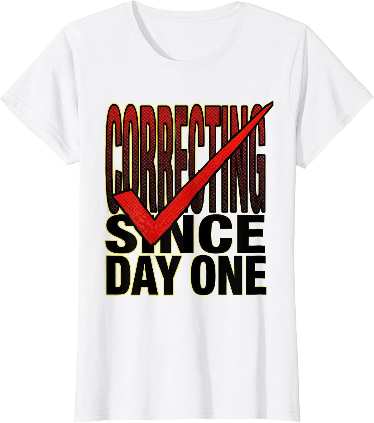 Correcting Since Day One English Teacher Design T-Shirt - White
