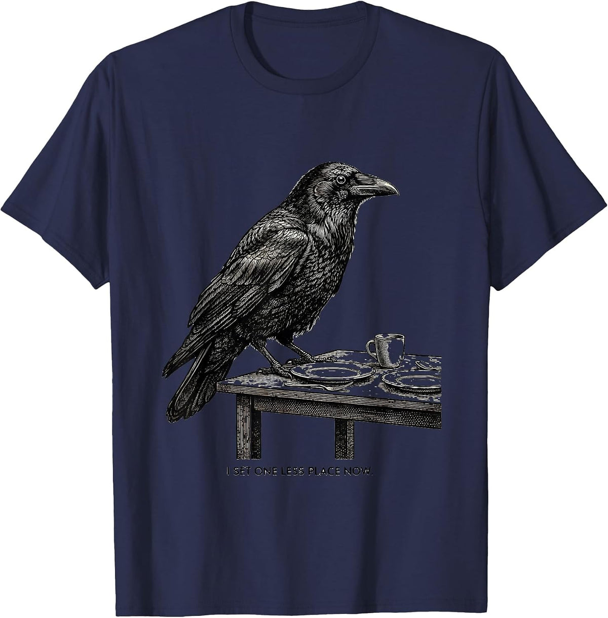 I Set One Less Place Now Funny Crow Humor Dark Humor T-Shirt - Navy Blue
