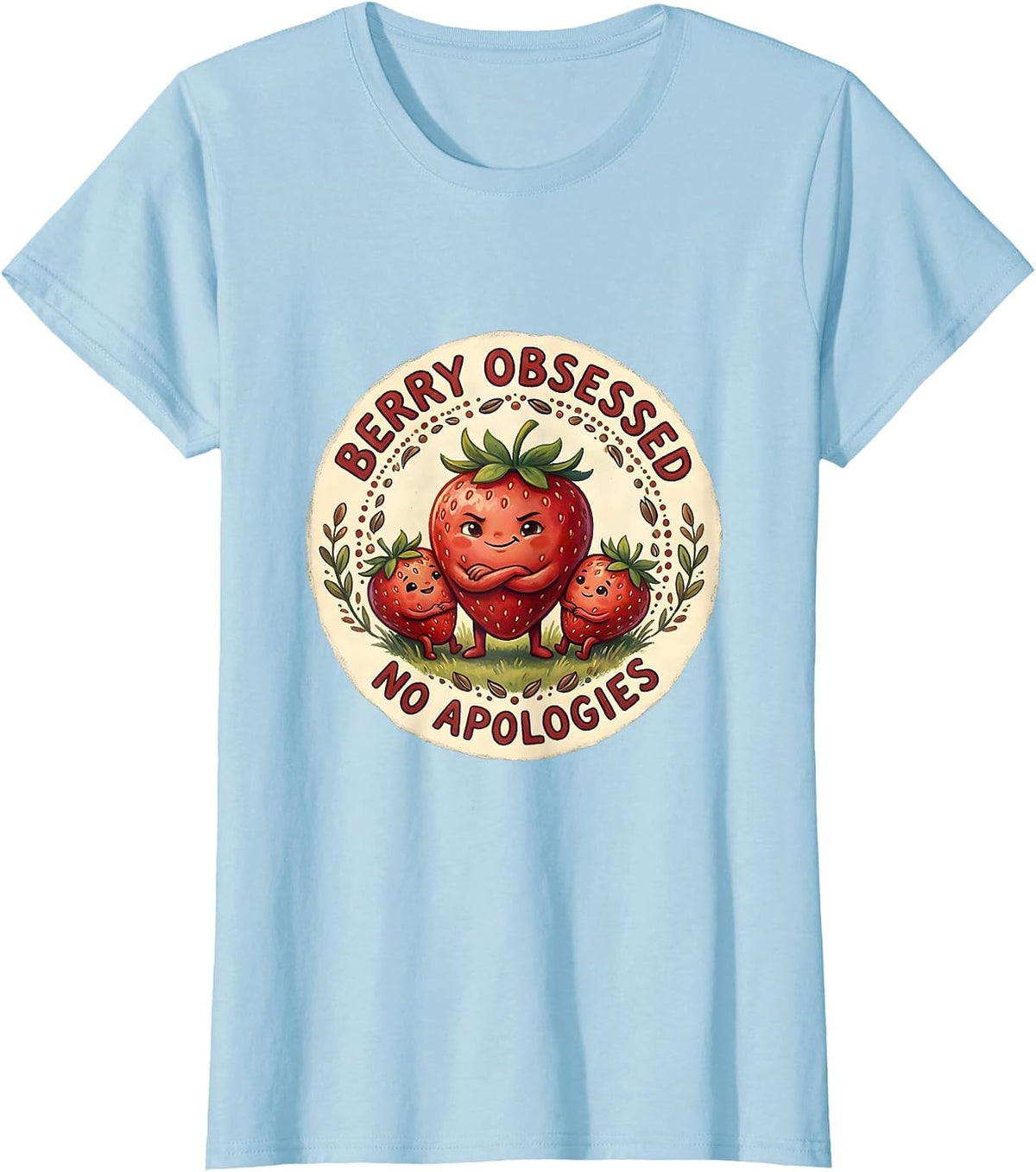 Berry Obsessed No Apologies Strawberry Design T-Shirt - Baby Blue