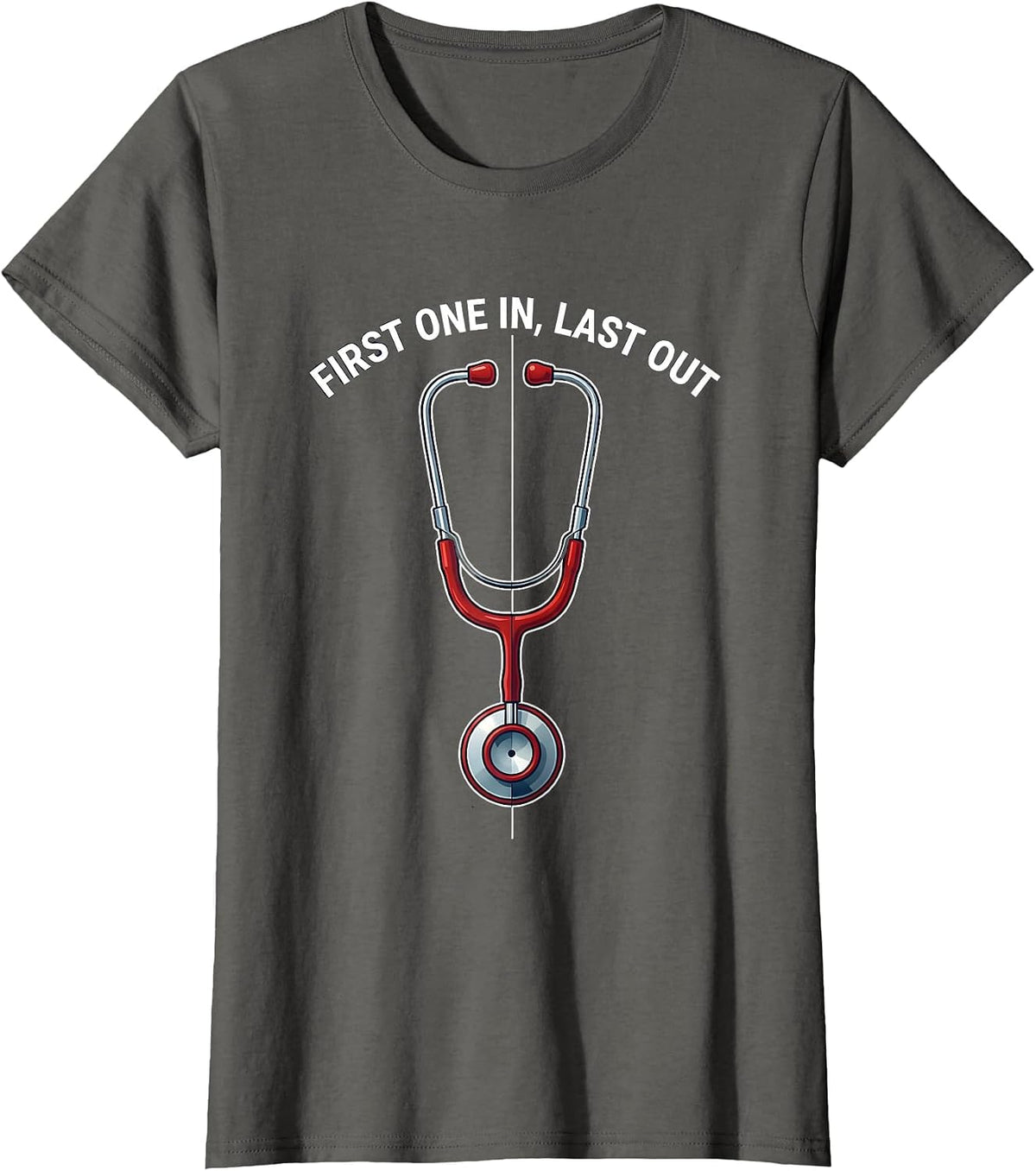Women's First One In Last Out Medical Assistant Design T-Shirt - Asphalt Grey