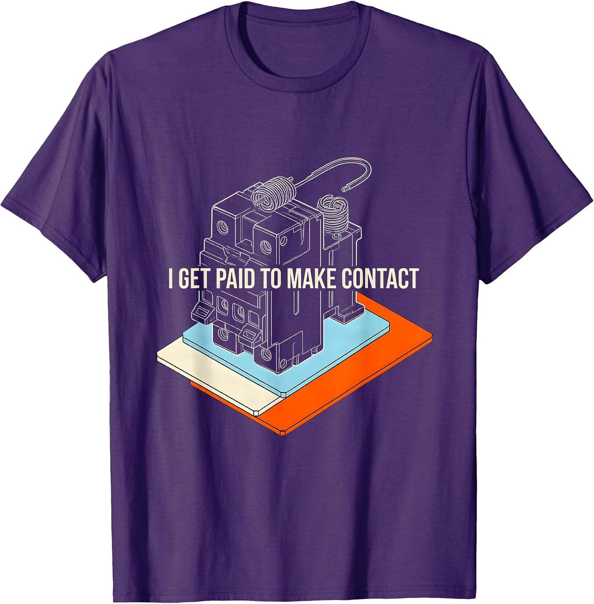 I Get Paid To Make Contact Funny Electrician Sarcastic Gift T-Shirt - Purple