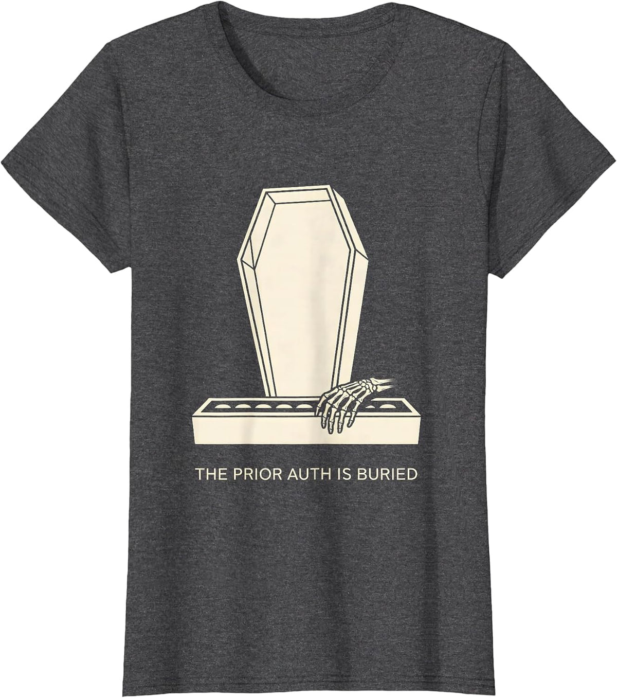 Women's The Prior Auth Is Buried Funny Pharmacy Tech Halloween T-Shirt - Dark Heather Grey