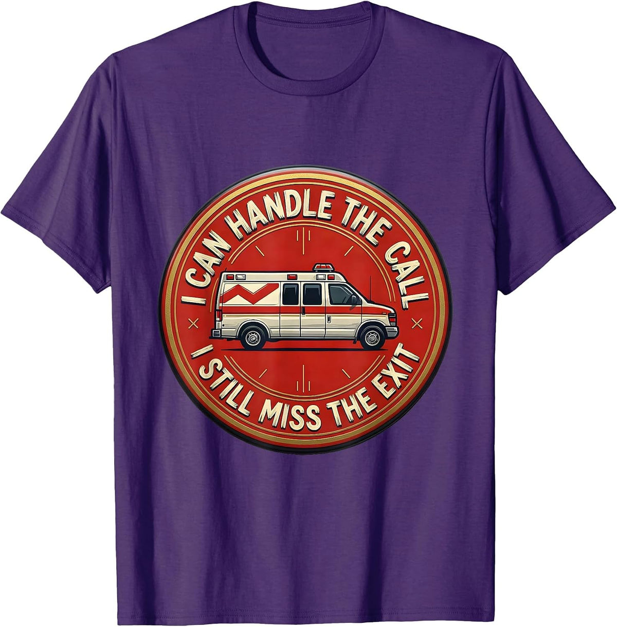 I Can Handle The Call I Still Miss The Exit Funny EMT T-Shirt - Purple