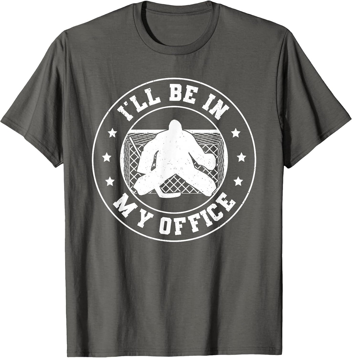Hockey Goalie Be in My Office Funny Ice Hockey Goalkeeper T-Shirt - Asphalt Grey