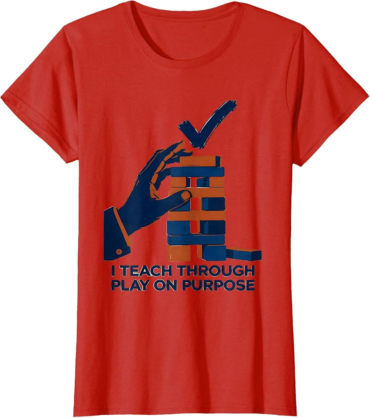 I Teach Through Play On Purpose Playful Preschool Teacher T-Shirt - Red