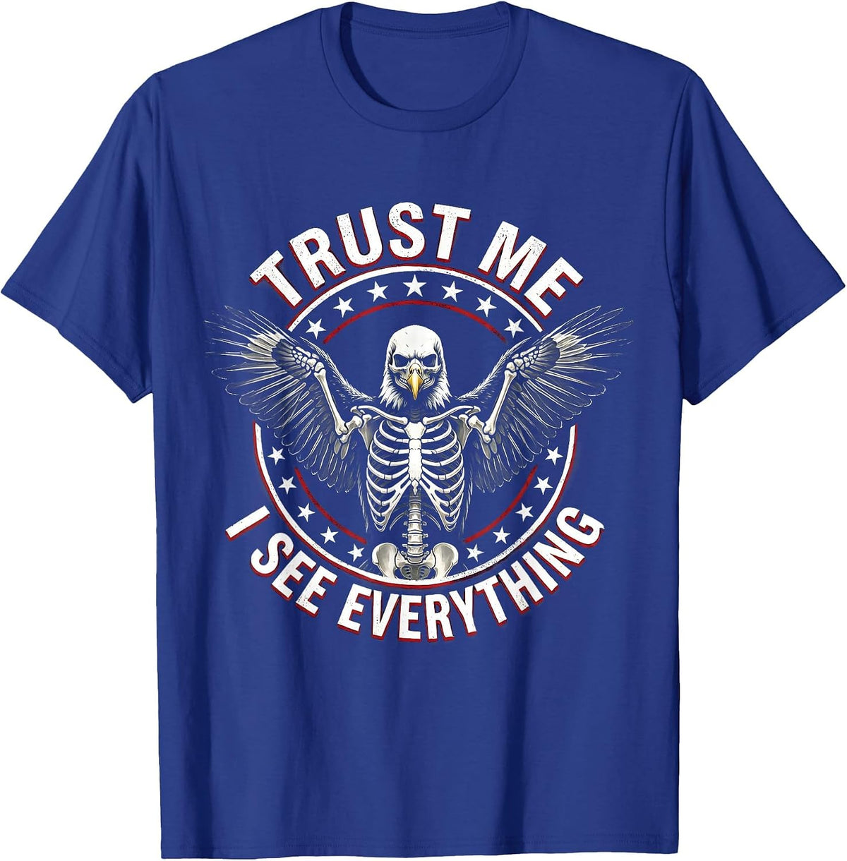 Trust Me I See Everything Radiology Design T-Shirt - Royal Blue