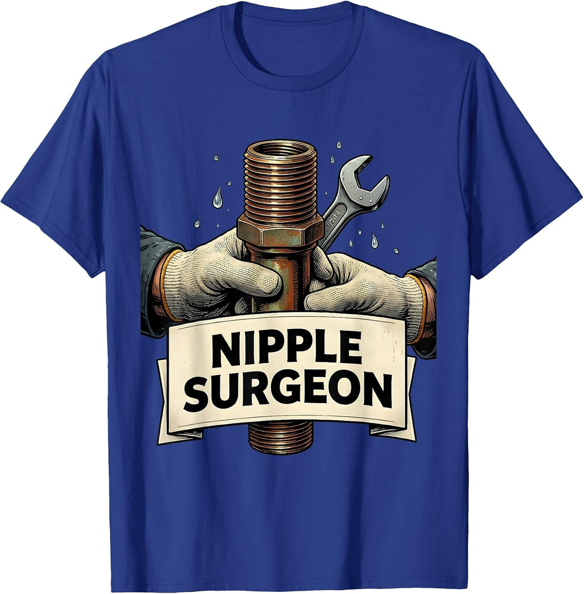 Men's Nipple Surgeon Funny Plumber Pipefitter Occupational Humor T-Shirt - Royal Blue