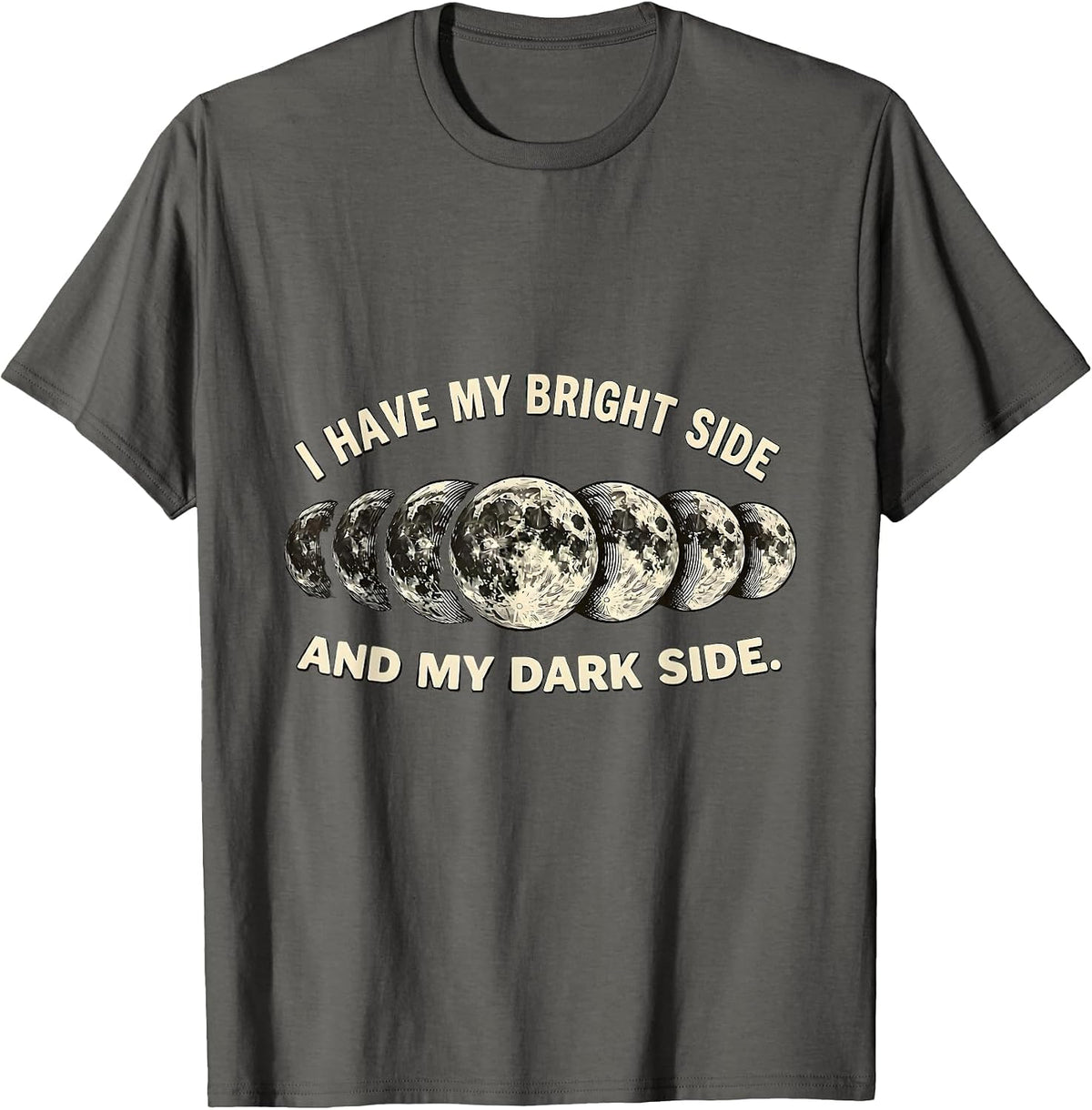Men's I Have My Bright Side And My Dark Side Lunar Phase Astronomy T-Shirt - Asphalt Grey
