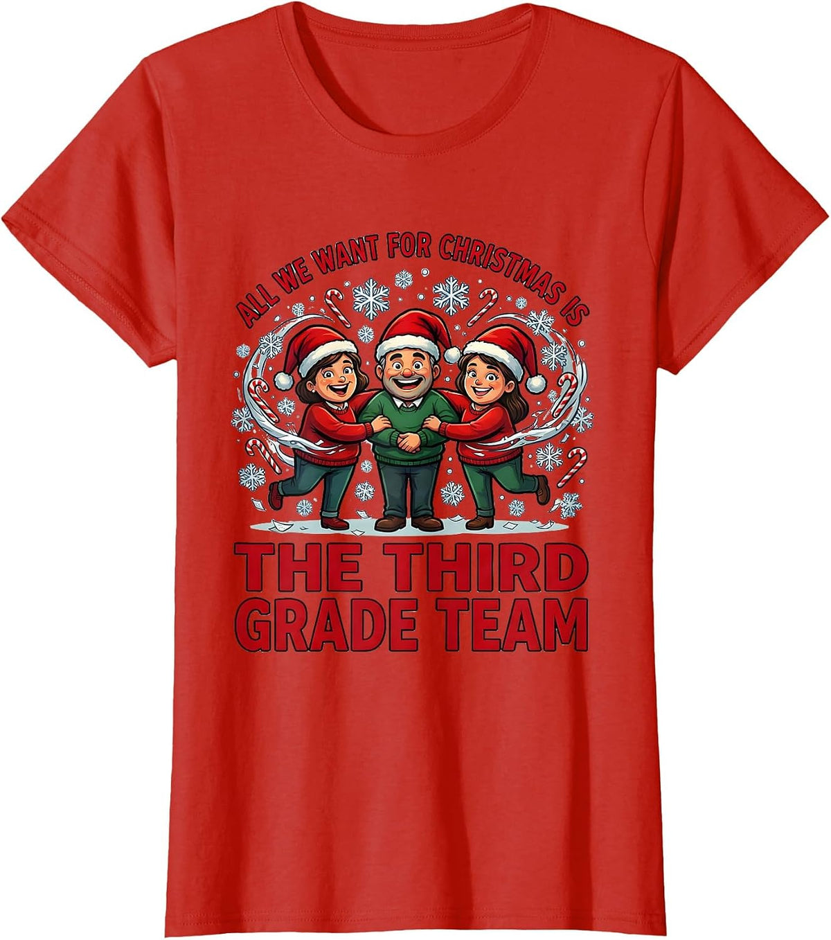 Women's All We Want For Christmas Is The Third Grade Team Teacher T-Shirt - Red