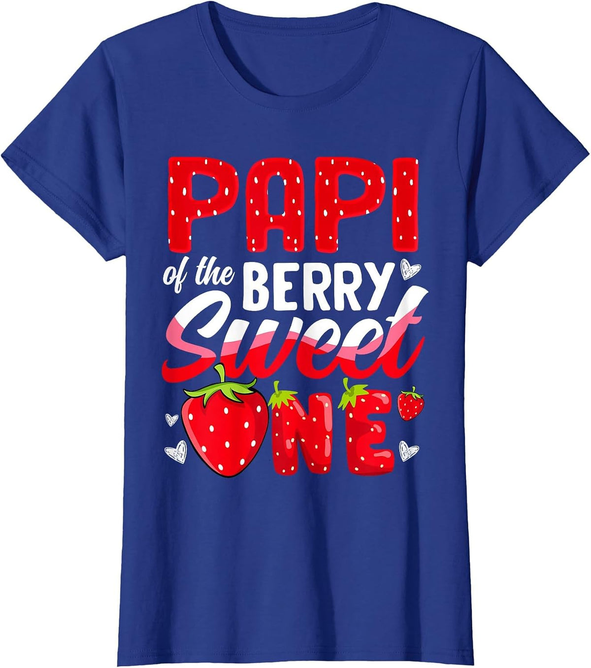 Papi of The Berry Sweet One Strawberry 1st Birthday T-Shirt - Royal Blue