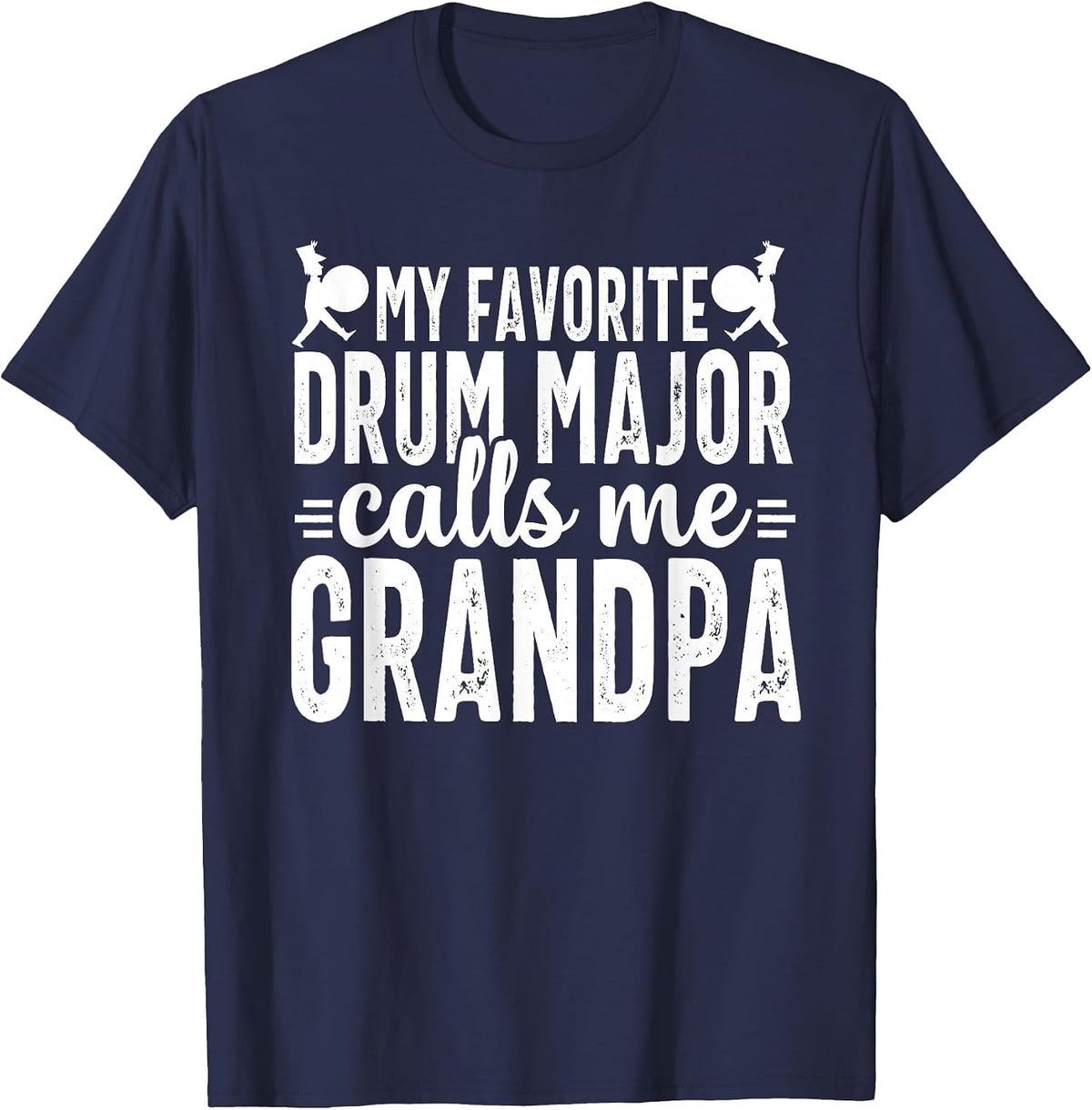 School Marching Band Favorite Drum Major Grandpa Parent T-Shirt - Navy Blue