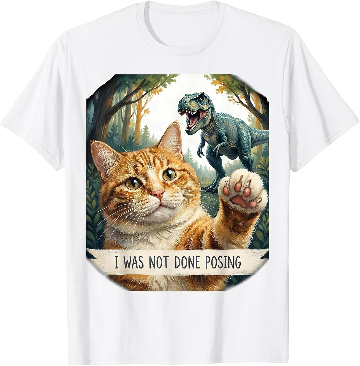 I Was Not Done Posing Funny Cat Selfie With T-Rex Dinosaur T-Shirt - White
