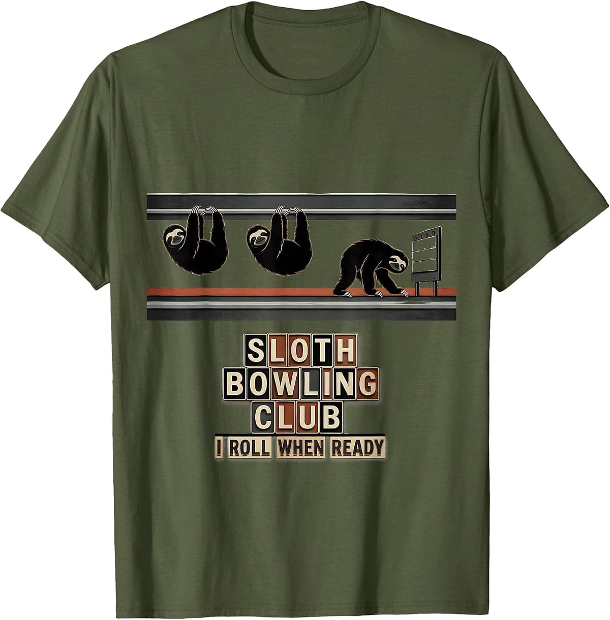 Sloth Bowling Club I Roll When Ready Funny Sloth Lover Gift T-Shirt - Olive Green