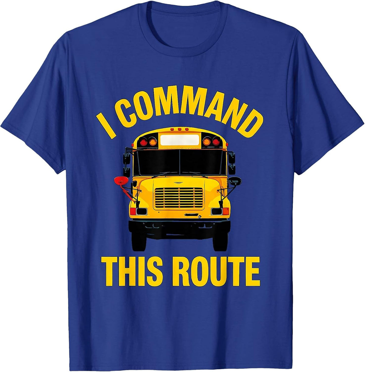 Men's I Command This Route Funny School Bus Driver Toddler T-Shirt - Royal Blue