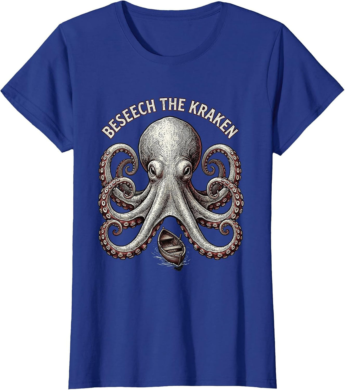 Women's Beseech The Kraken Playful Kraken Lover Octopus Humor T-Shirt - Royal Blue