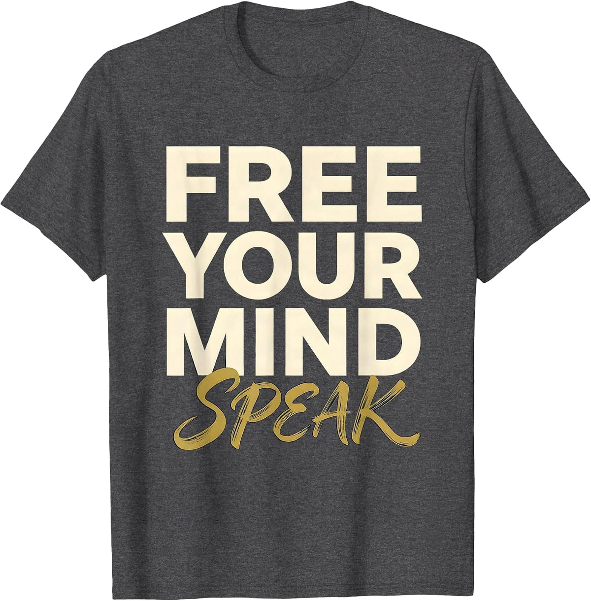 Free Your Mind Speak Bold Free Speech Design T-Shirt - Dark Heather Grey
