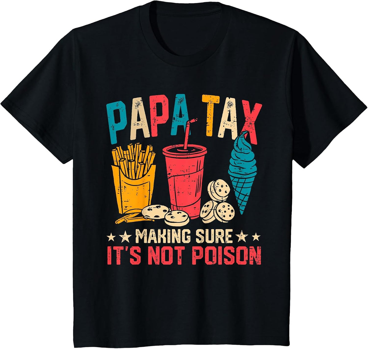 Papa Tax Making Sure It's Not Poison Funny Fathers Day T-Shirt - Black