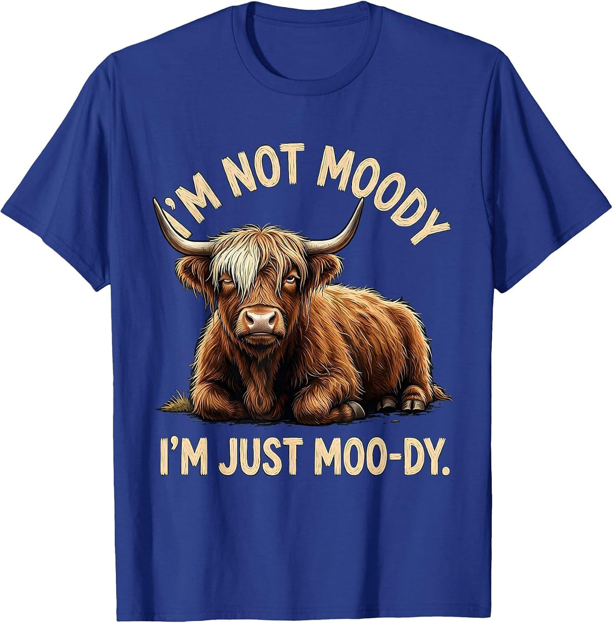 I'm Not Moody I'm Just Moo-dy Funny Highland Cow Cartoon T-Shirt - Royal Blue