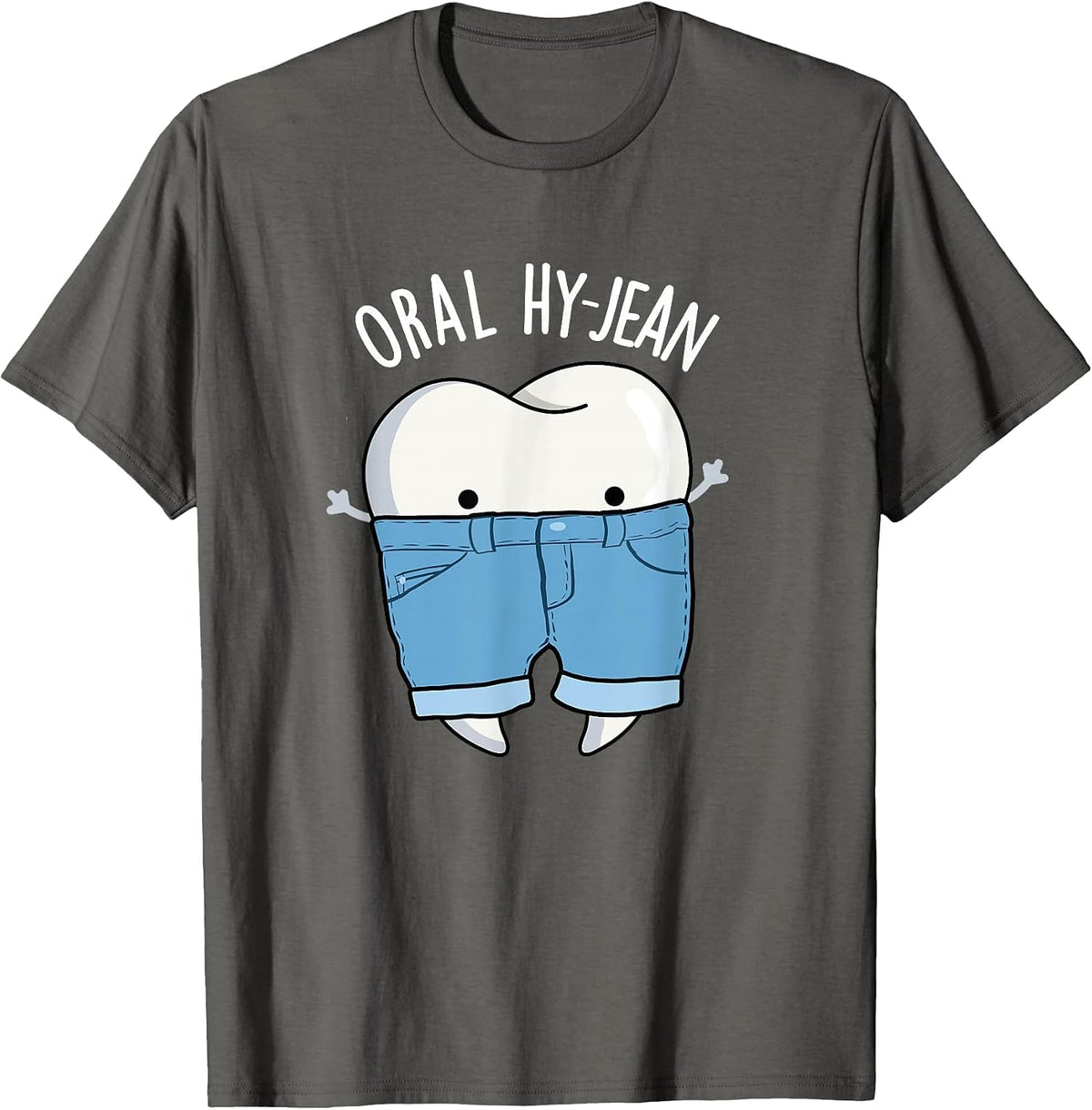 Oral Hy-Jean Funny Dental Pun T-Shirt - Asphalt Grey