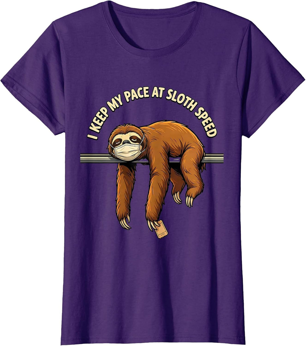 Women's I Keep My Pace At Sloth Speed Funny Sloth Lover Humor T-Shirt - Purple