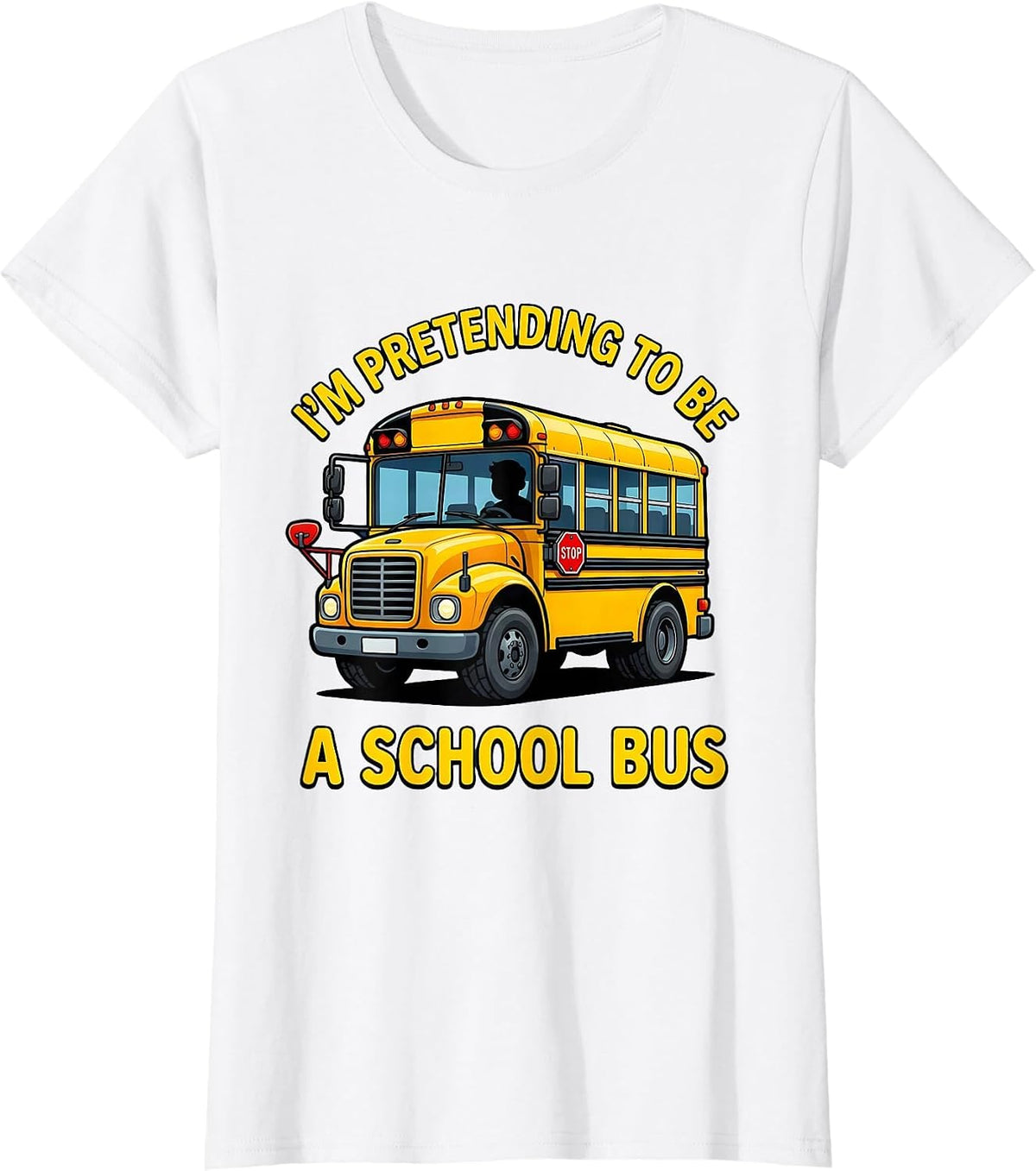 Women's I'm Pretending To Be A School Bus Funny Halloween Costume T-Shirt - White