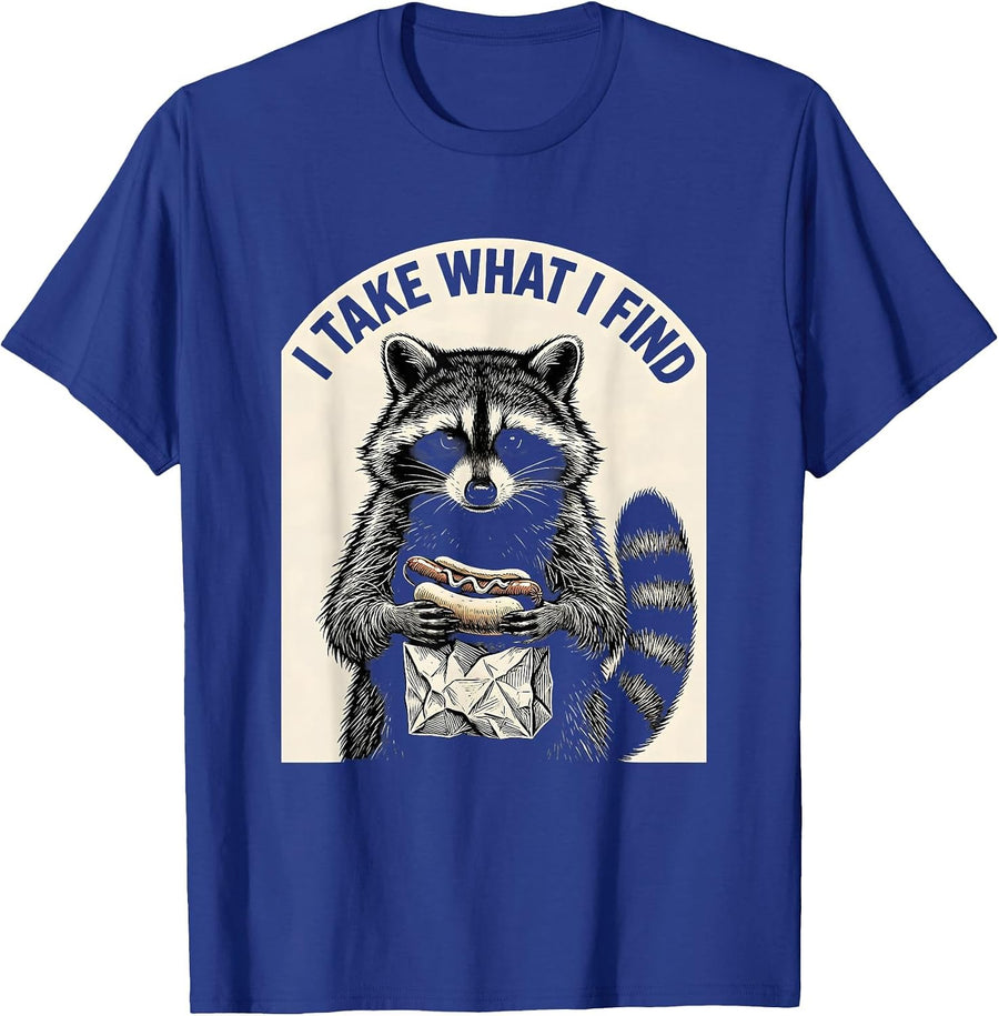 I Take What I Find Funny Raccoon Deadpan Animal Humor T-Shirt - Royal Blue