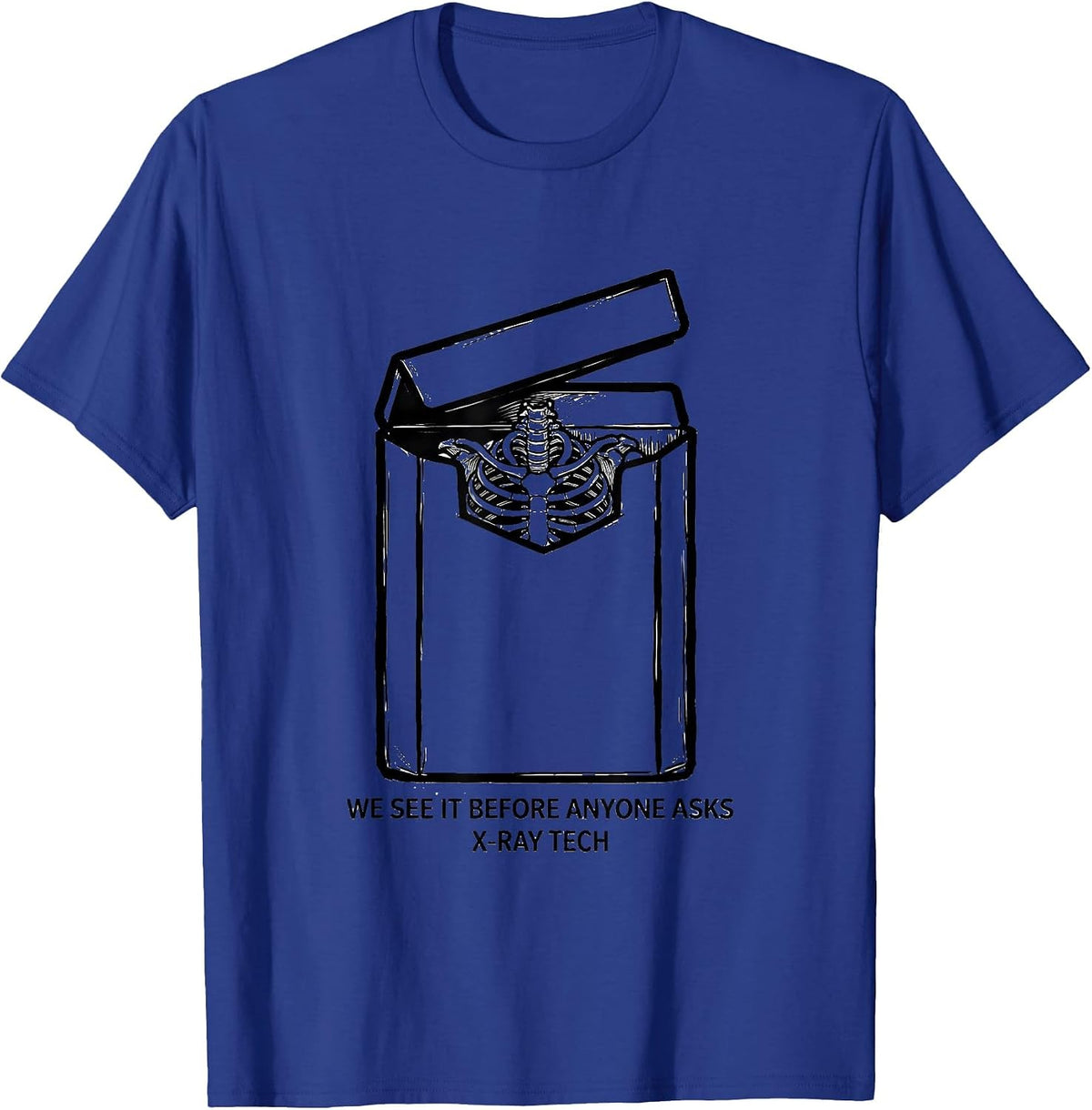 Men's We See It Before Anyone Asks X-Ray Tech T-Shirt - Royal Blue