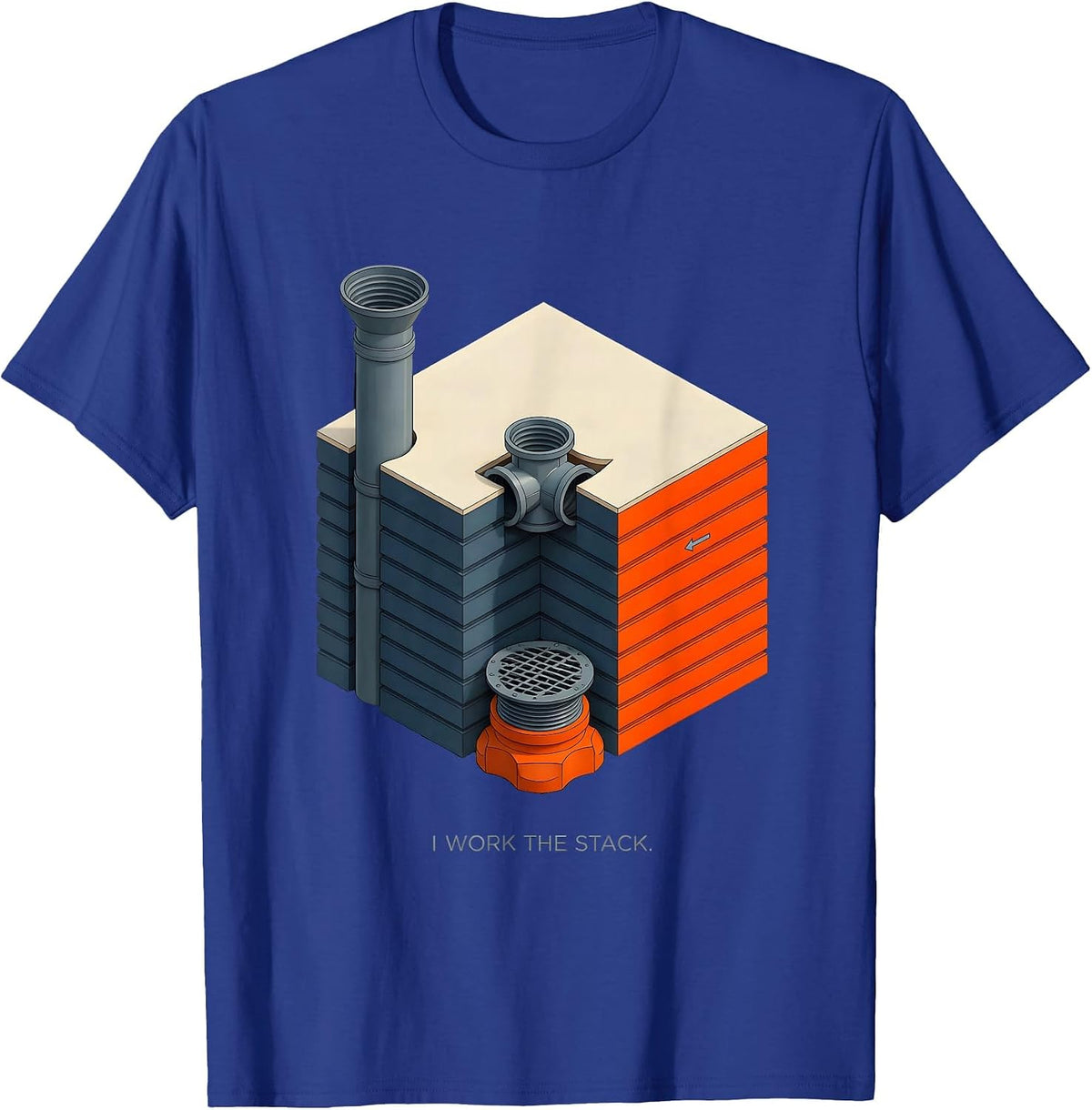 Men's I Work The Stack Funny Plumber Pipefitter Steamfitter T-Shirt - Royal Blue