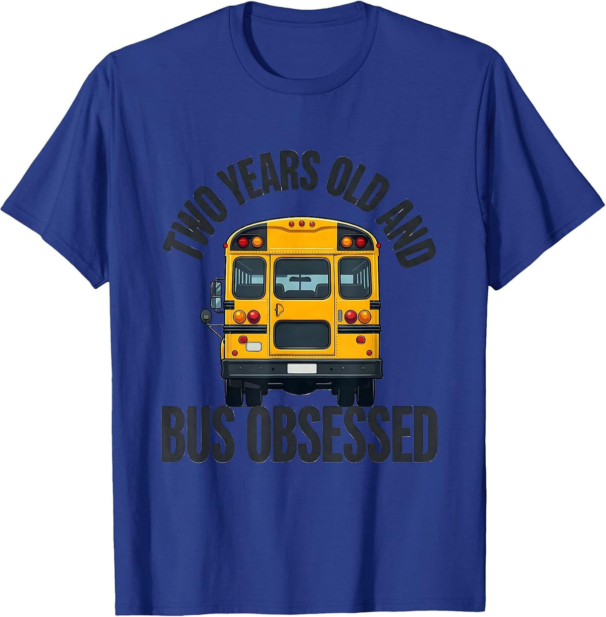 Two Years Old And Bus Obsessed Funny School Bus Driver T-Shirt - Royal Blue
