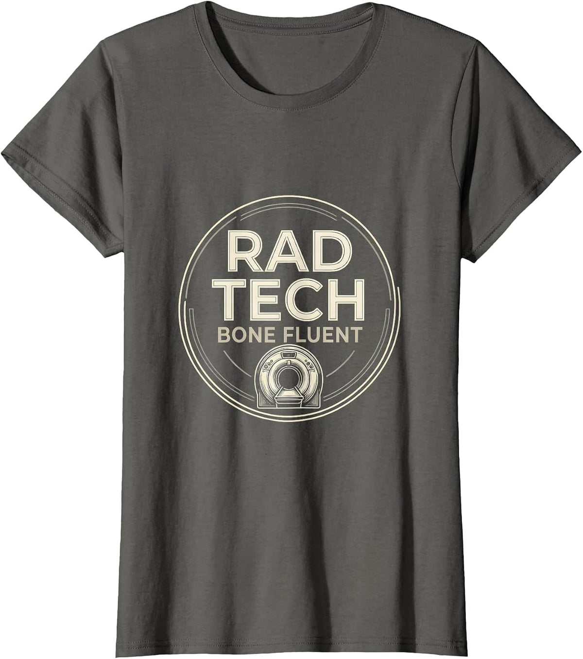 Women's Rad Tech Bone Fluent Funny Radiology Tech Humor Gift T-Shirt - Asphalt Grey