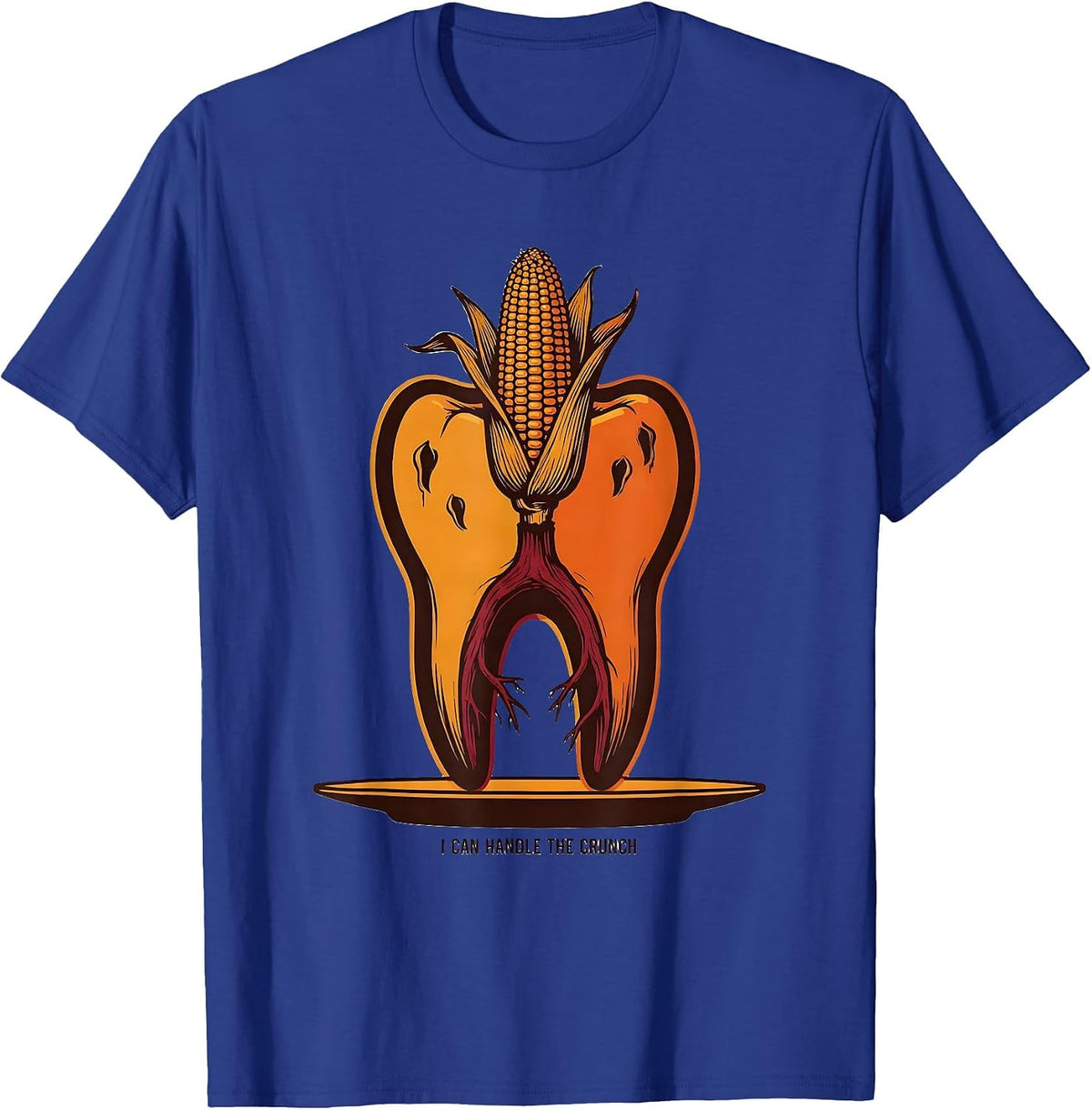 I Can Handle The Crunch Funny Dental Thanksgiving Dental T-Shirt - Royal Blue