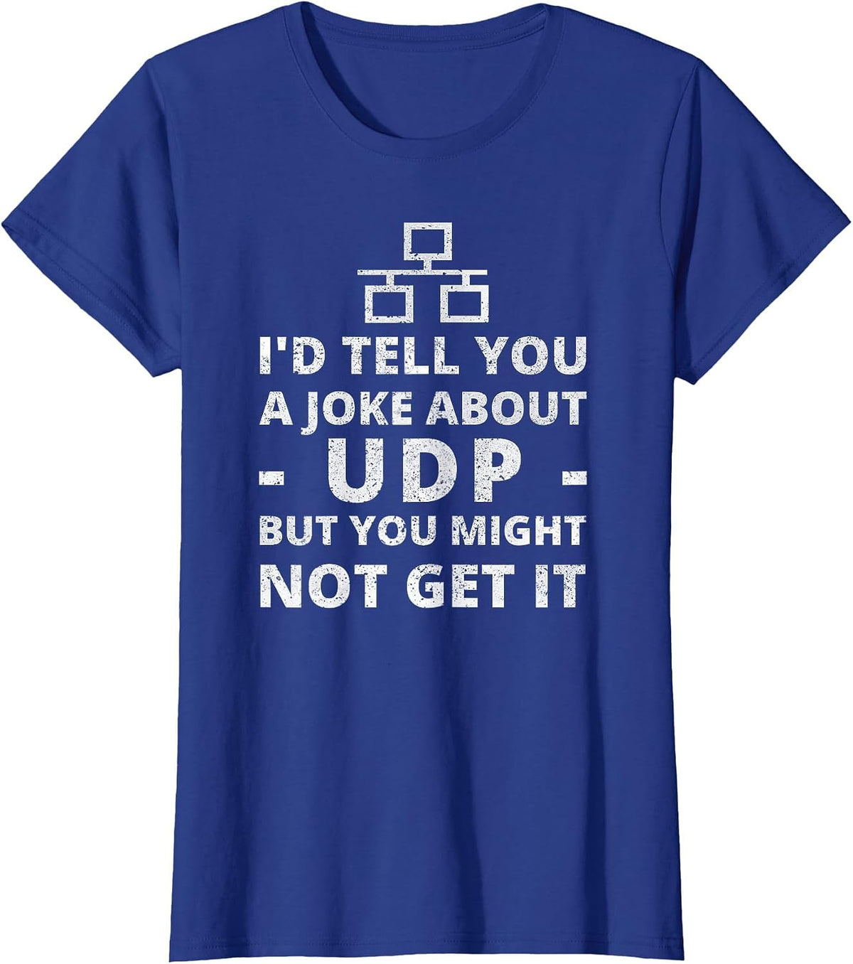 Joke About UDP You Might Not Get It IT Network Engineer T-Shirt - Royal Blue