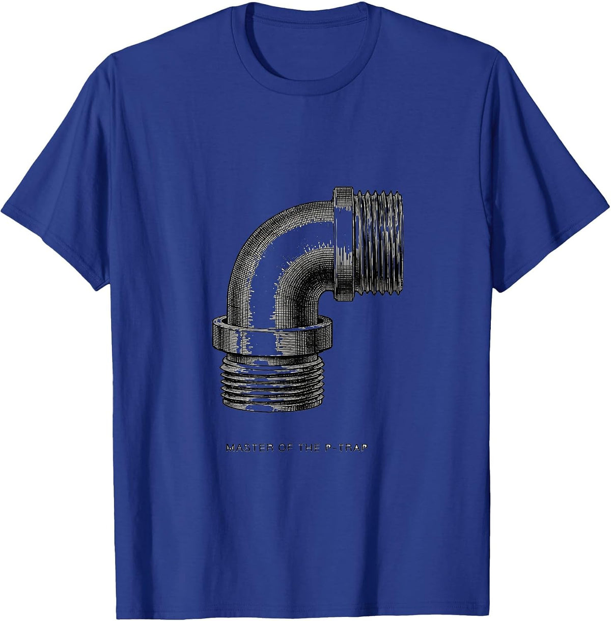 Men's Master Of The P-Trap Funny Plumber Pipefitter Gift T-Shirt - Royal Blue