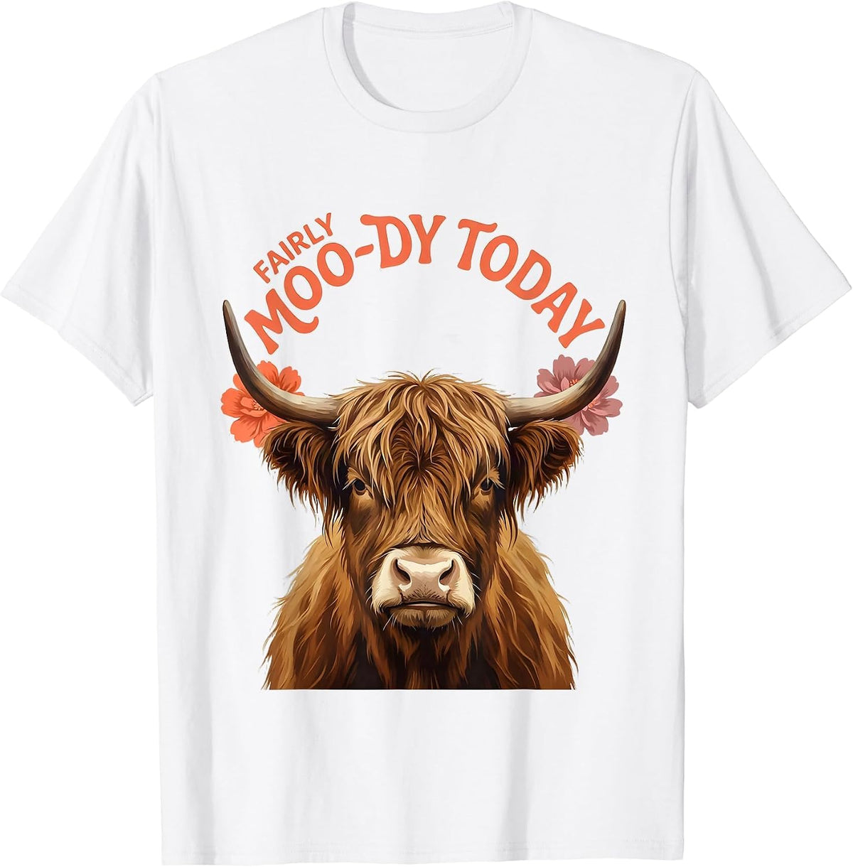 Men's Fairly Moo-dy Today Funny Highland Cow Floral Humor T-Shirt - White