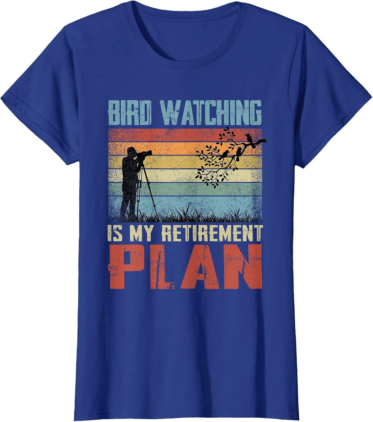Bird Watching is My Retirement Plan Retired Bird Watcher T-Shirt - Royal Blue