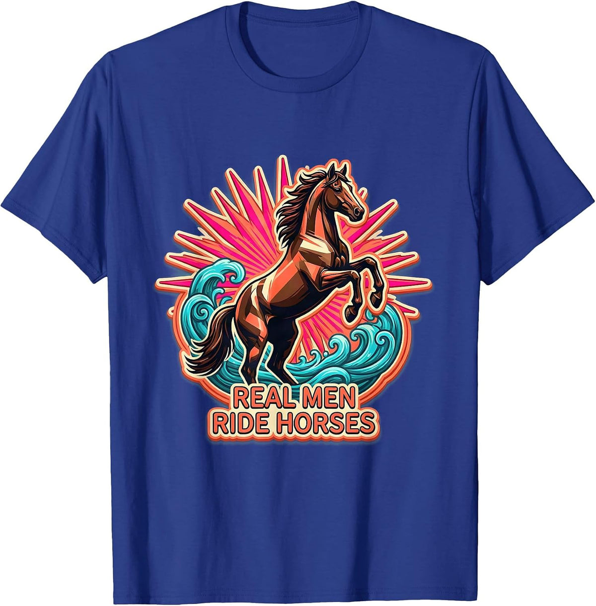 Men's Real Men Ride Horses Cowboy Design T-Shirt - Royal Blue