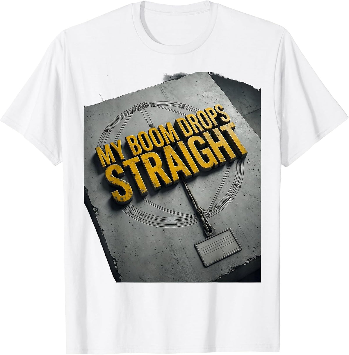 Men's My Boom Drops Straight Funny Crane Operator Construction T-Shirt - White