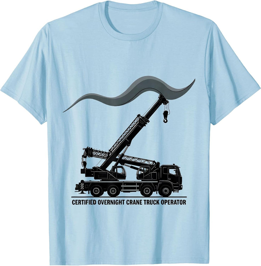 Men's Certified Overnight Crane Truck Operator Funny Vehicle T-Shirt - Baby Blue