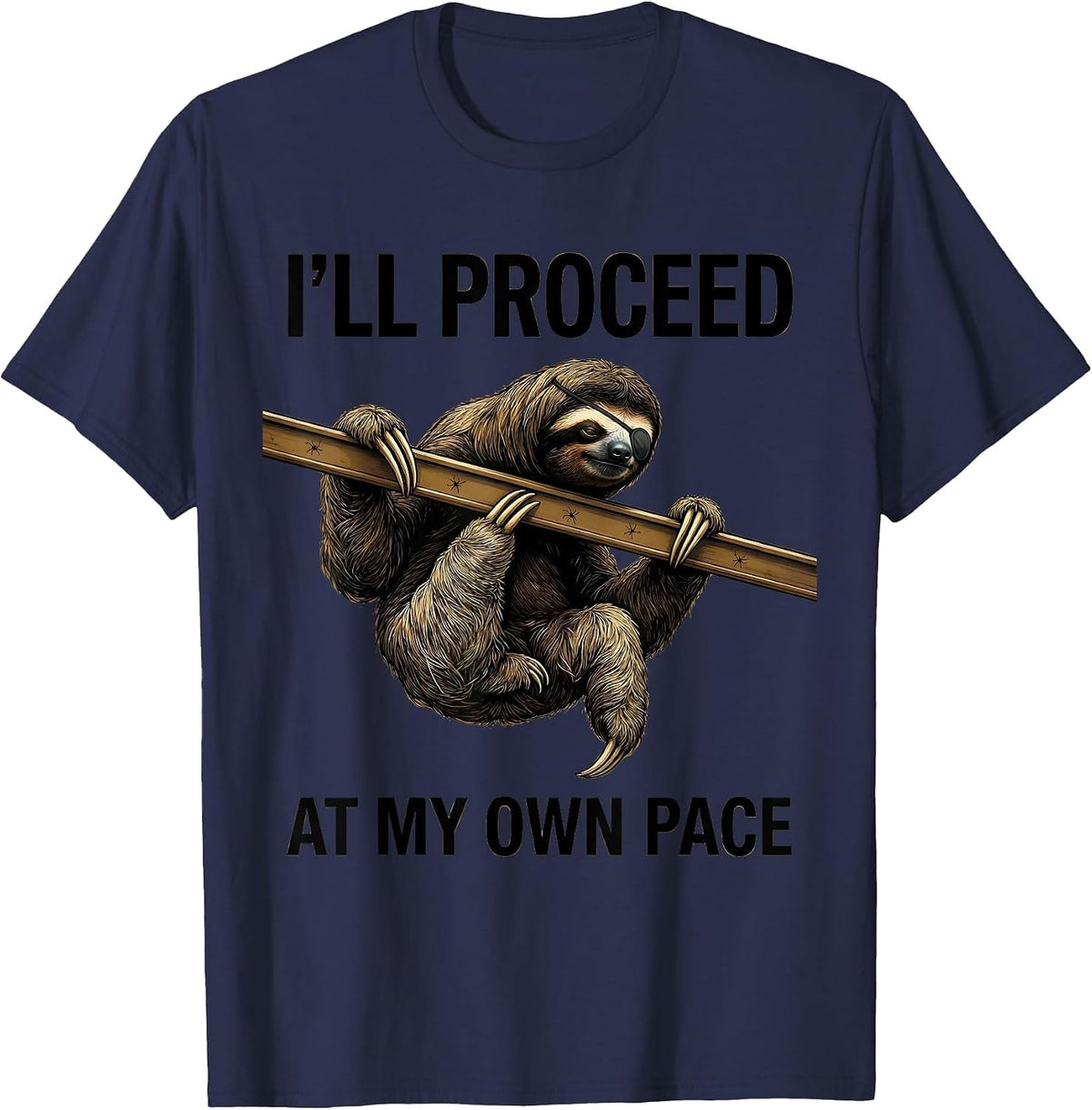 I'll Proceed At My Own Pace Funny Sloth Lover Novelty Humor T-Shirt - Navy Blue