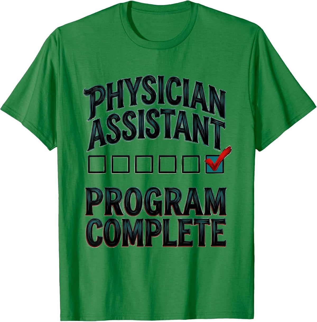 Men's Physician Assistant Program Complete Funny Graduation Gift T-Shirt - Kelly Green