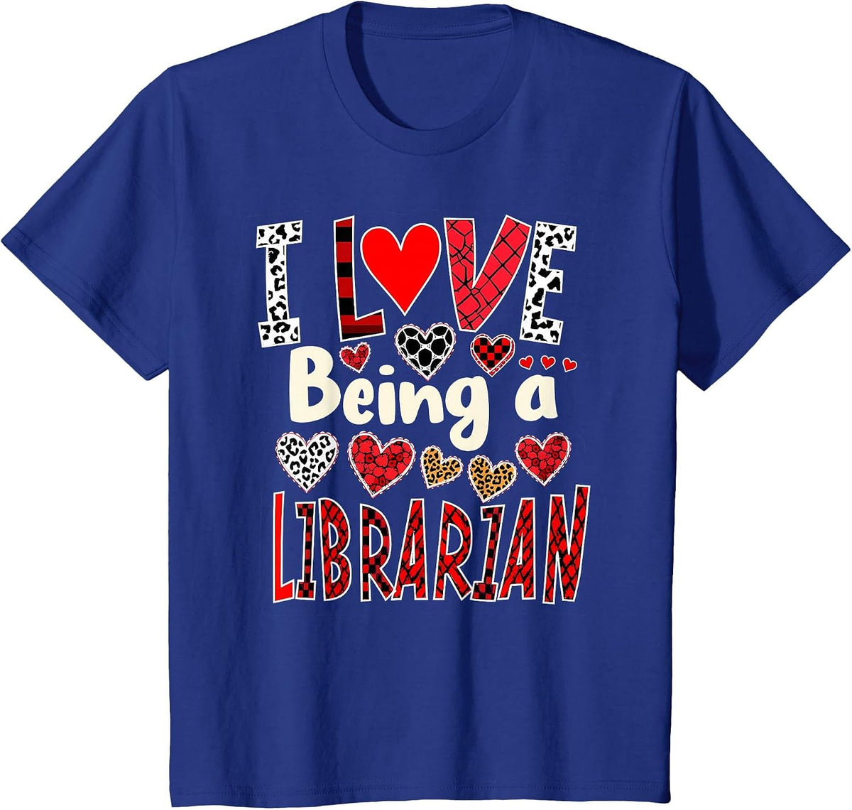 Funny I Love Being a Librarian Valentine's Day T-Shirt - Royal Blue