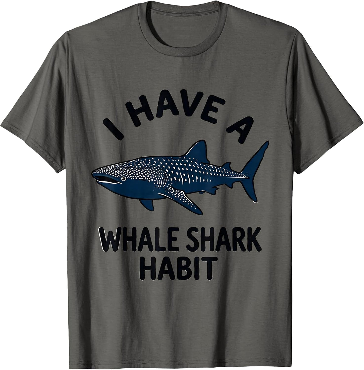 I Have A Whale Shark Habit Funny Ocean Wildlife Marine T-Shirt - Asphalt Grey