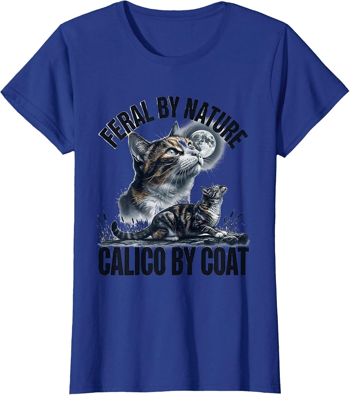 Women's Feral By Nature Calico By Coat Monochromatic Cat Howling T-Shirt - Royal Blue