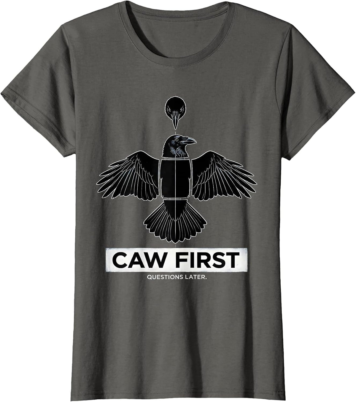 Women's Caw First Questions Later Funny Crow Design T-Shirt - Asphalt Grey