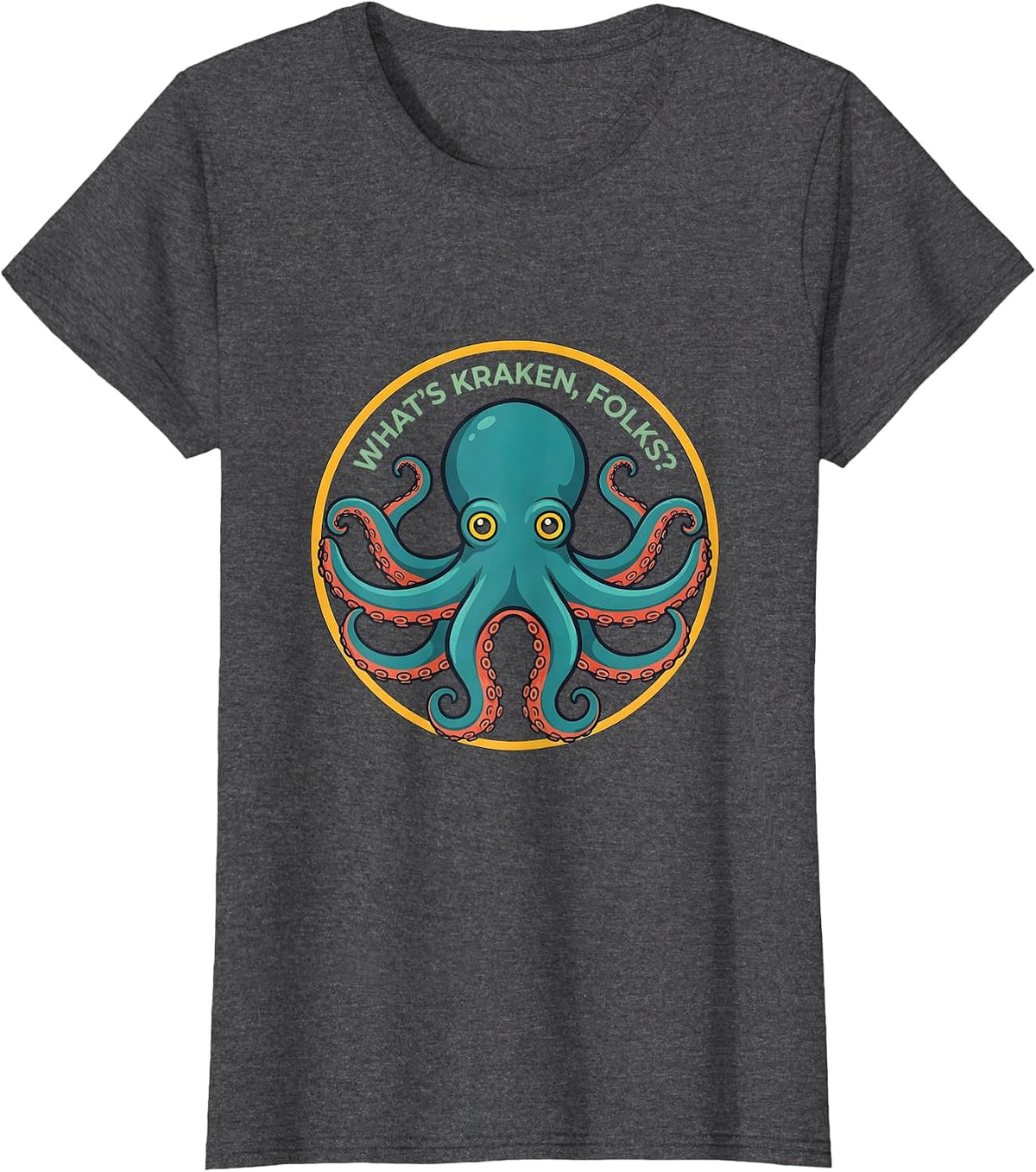 Women's What's Kraken, Folks? Playful Octopus Lover Ocean Animal T-Shirt - Dark Heather Grey