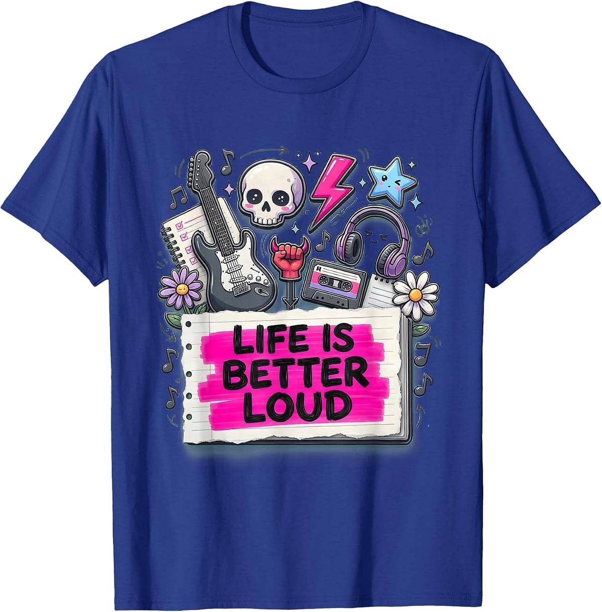 Life Is Better Loud Heavy Metal Graphic Design T-Shirt - Royal Blue