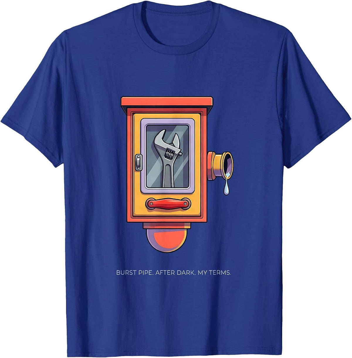 Men's Burst Pipe After Dark My Terms Funny Plumber Gift T-Shirt - Royal Blue